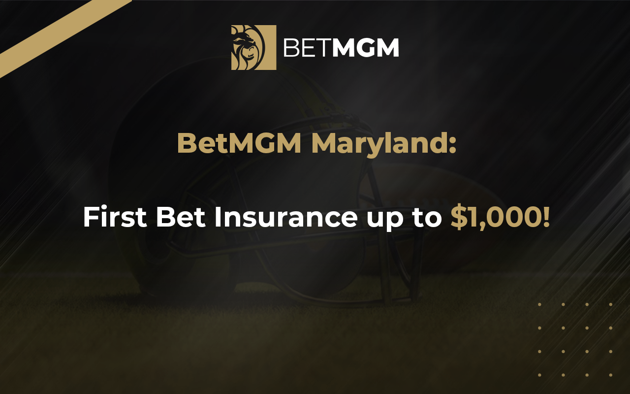 BetMGM Maryland Bonus Code: $1,000 First Bet Insurance For New Users