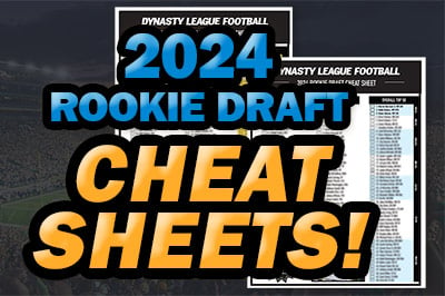 2024 Dynasty Fantasy Football Rookie Draft Cheat Sheets Available Now!